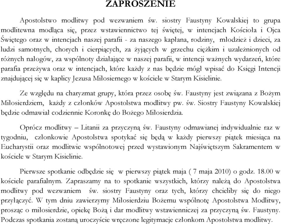 młodzieŝ i dzieci, za ludzi samotnych, chorych i cierpiących, za Ŝyjących w grzechu cięŝkim i uzaleŝnionych od róŝnych nałogów, za wspólnoty działające w naszej parafii, w intencji waŝnych wydarzeń,