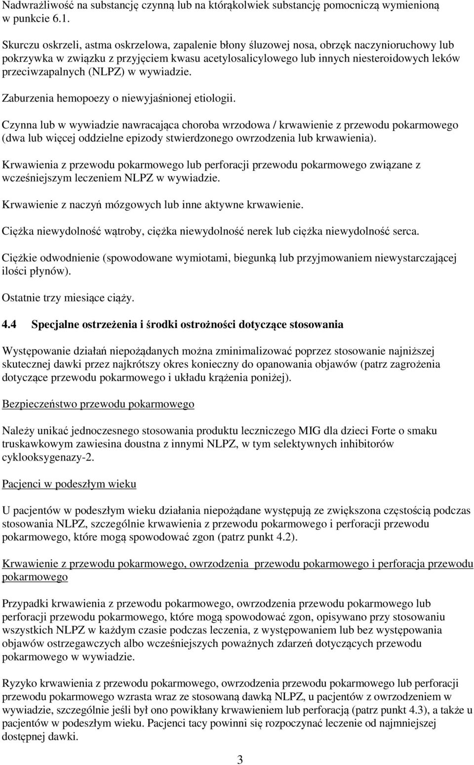 przeciwzapalnych (NLPZ) w wywiadzie. Zaburzenia hemopoezy o niewyjaśnionej etiologii.