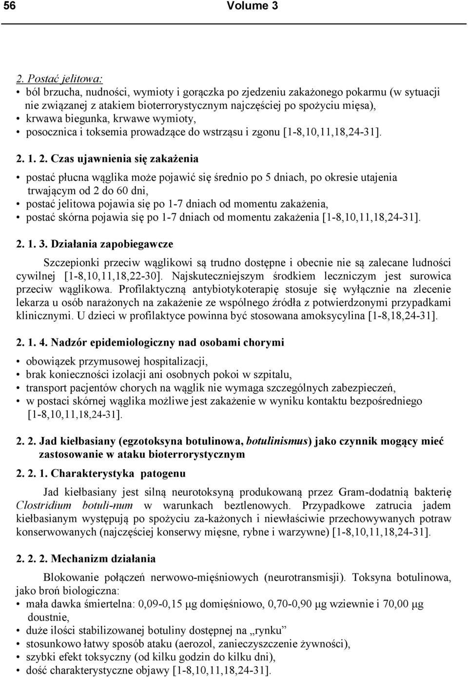 krwawe wymioty, posocznica i toksemia prowadzące do wstrząsu i zgonu [1-8,10,11,18,24-31]. 2.