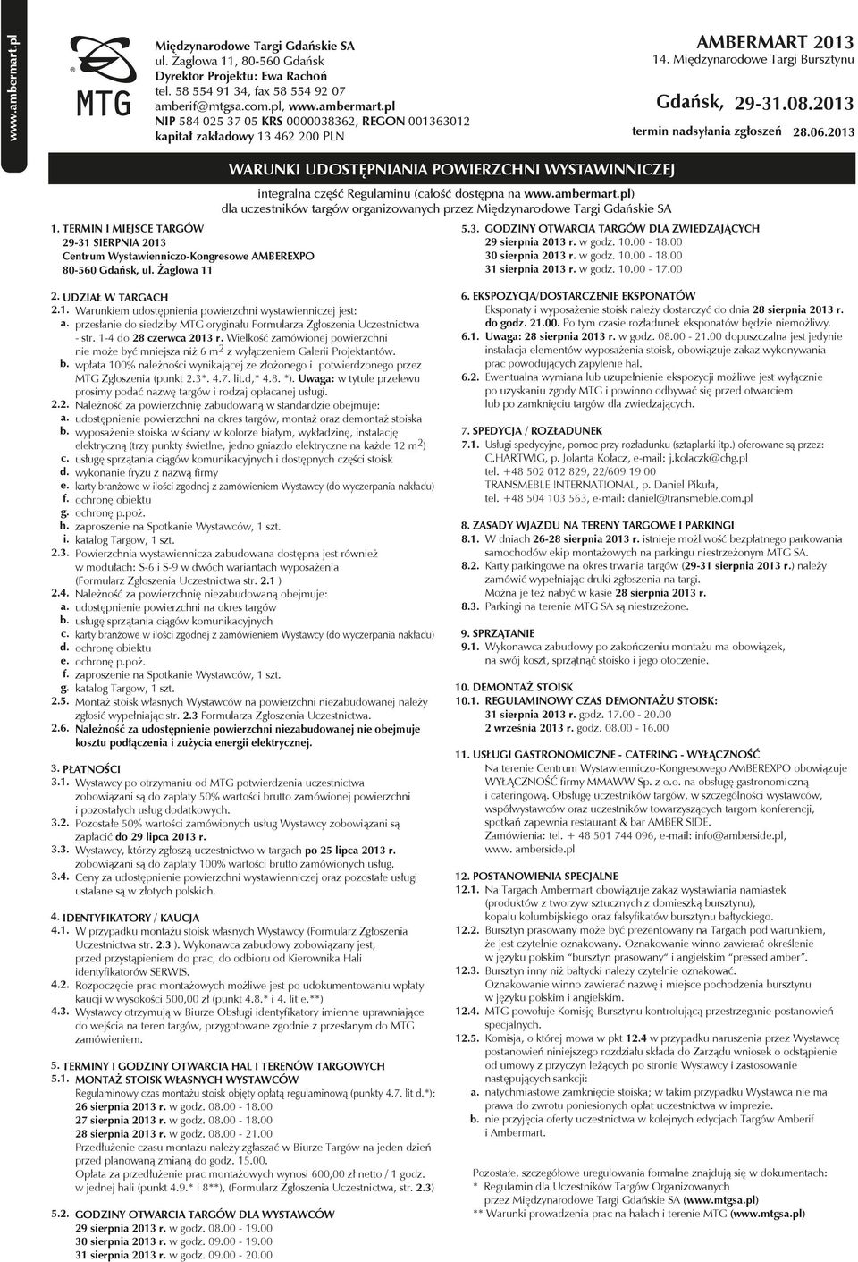 Żaglowa 11 WARUNKI UDOSTĘPNIANIA POWIERZCHNI WYSTAWINNICZEJ integralna część Regulaminu (całość dostępna na www.ambermart.
