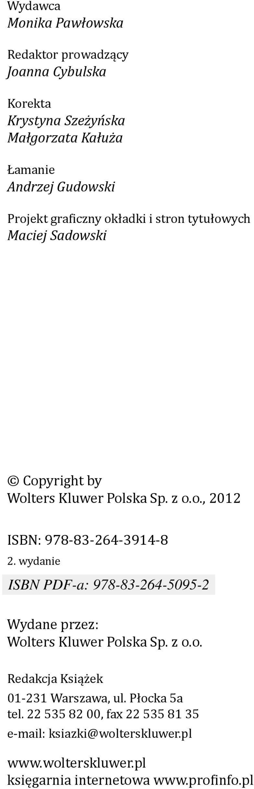o., ISBN: - - - -. wydanie ISBN PDF-a: 978-83-264-5095-2 Wydane przez: Wolters Kluwer Polska Sp. z o.o. Redakcja Książek - Warszawa, ul.