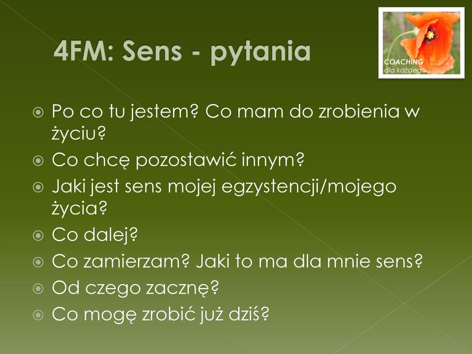 Jaki jest sens mojej egzystencji/mojego życia?