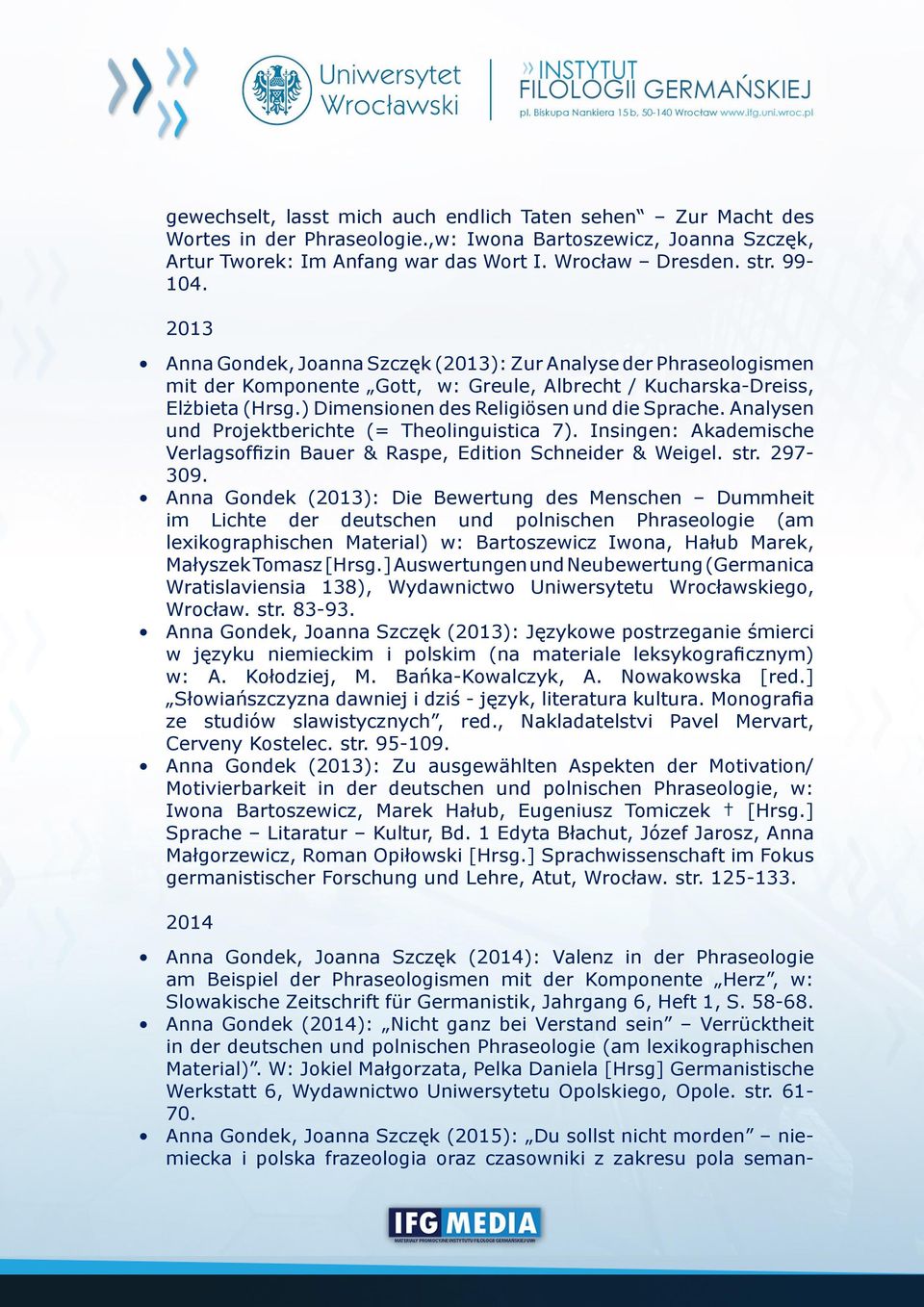 Analysen und Projektberichte (= Theolinguistica 7). Insingen: Akademische Verlagsoffizin Bauer & Raspe, Edition Schneider & Weigel. str. 297-309.