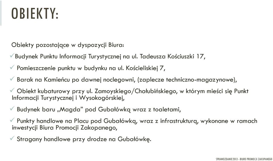 Kościeliskiej 7, Barak na Kamieńcu po dawnej noclegowni, (zaplecze techniczno-magazynowe), Obiekt kubaturowy przy ul.