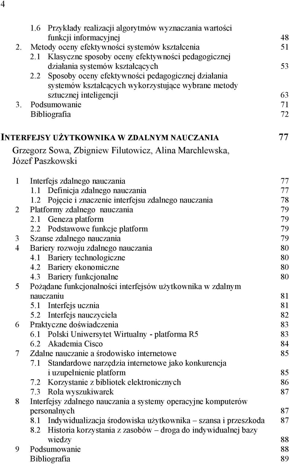 2 Sposoby oceny efektywności pedagogicznej działania systemów kształcących wykorzystujące wybrane metody sztucznej inteligencji 63 3.