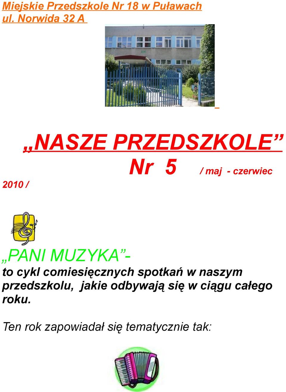 PANI MUZYKA to cykl comiesięcznych spotkań w naszym