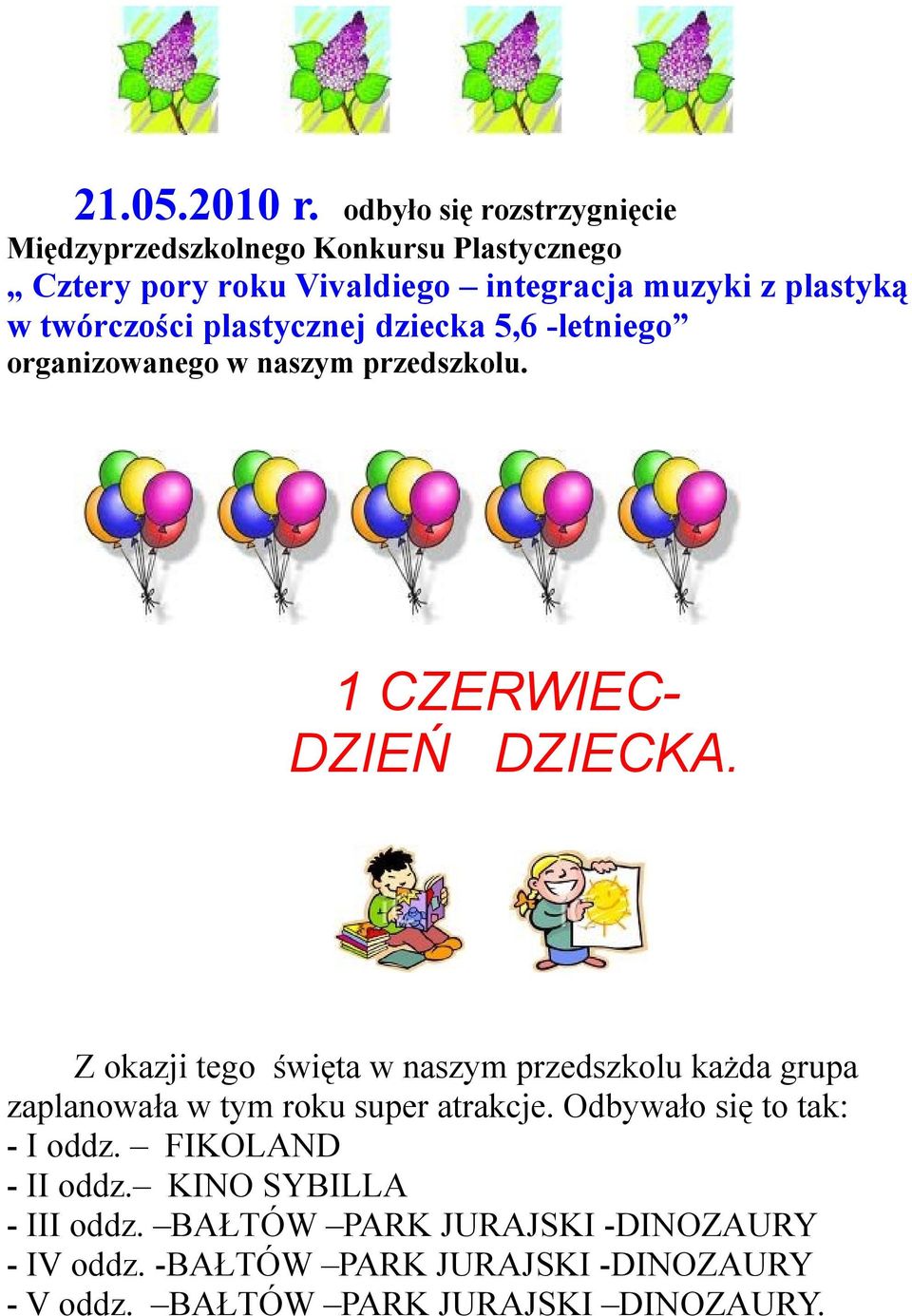 twórczości plastycznej dziecka 5,6 -letniego organizowanego w naszym przedszkolu. 1 CZERWIECDZIEŃ DZIECKA.