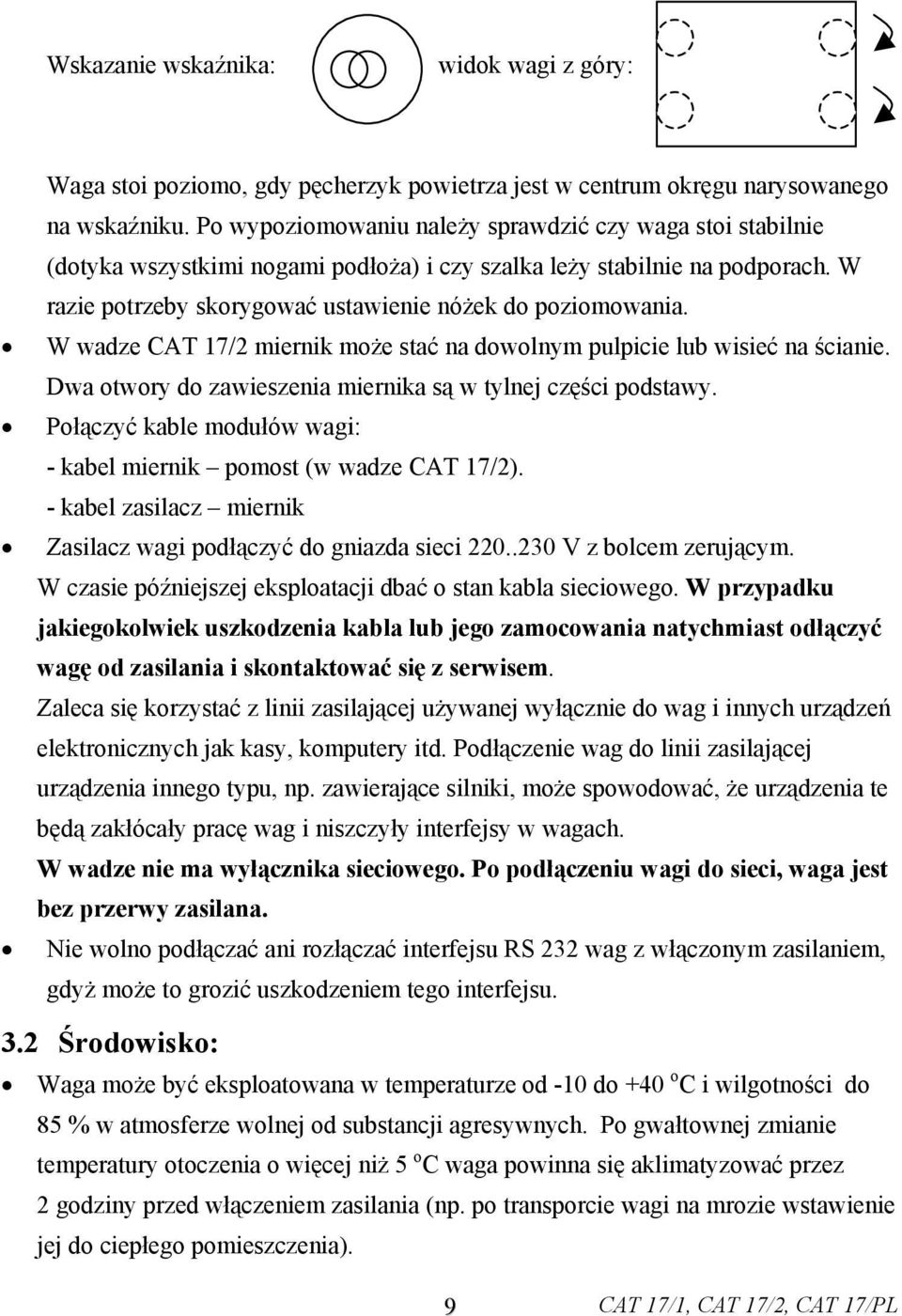 W wadze CAT 17/2 miernik może stać na dowolnym pulpicie lub wisieć na ścianie. Dwa otwory do zawieszenia miernika są w tylnej części podstawy.