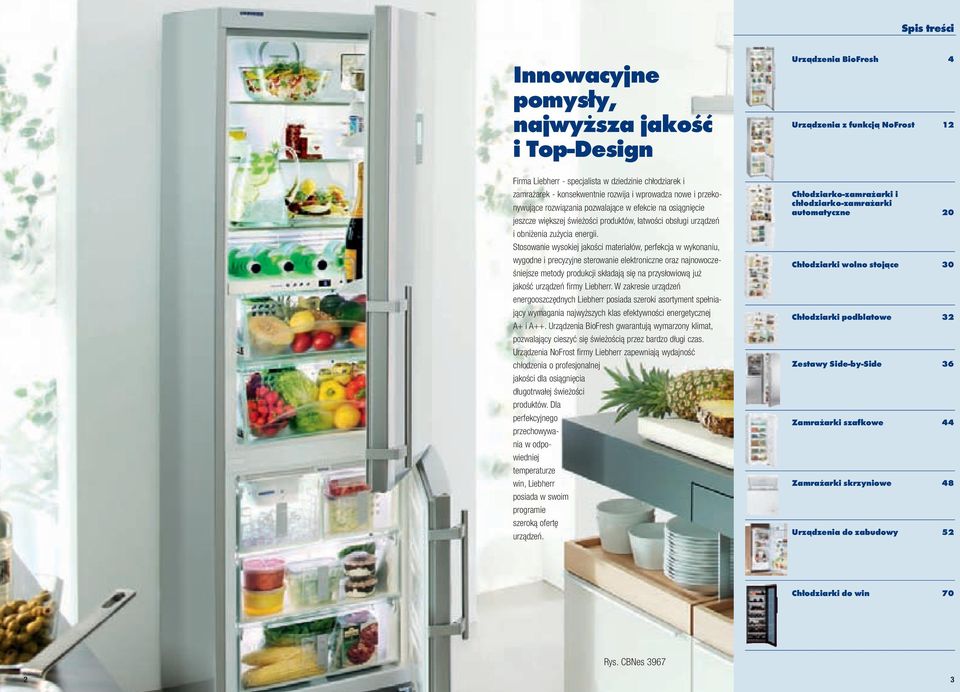 Stosowanie wysokiej jakości ateriałów, perfekcja w wykonaniu, wygodne i precyzyjne sterowanie elektroniczne oraz najnowocześniejsze etody produkcji składają się na przysłowiową już jakość urządzeń