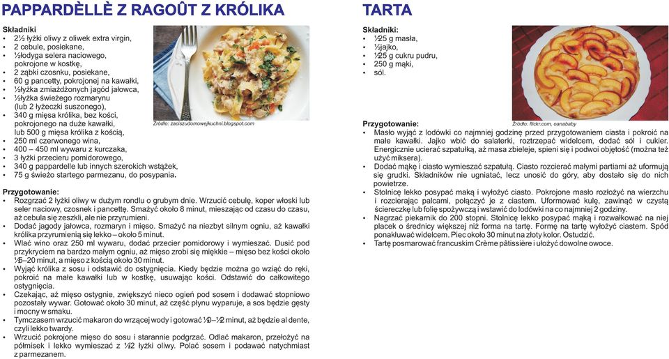 z koœci¹, 250 ml czerwonego wina, 400 450 ml wywaru z kurczaka, 3 ³y ki przecieru pomidorowego, 340 g pappardelle lub innych szerokich wst¹ ek, 75 g œwie o startego parmezanu, do posypania.