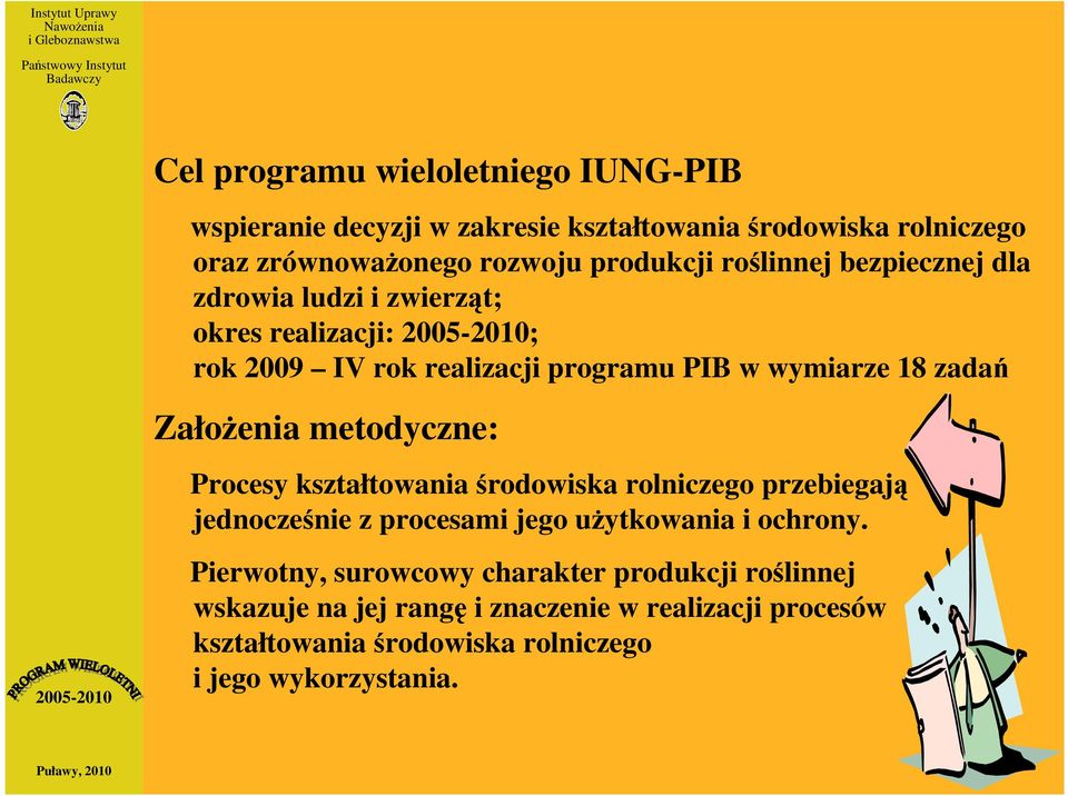 metodyczne: Procesy kształtowania środowiska rolniczego przebiegają jednocześnie z procesami jego użytkowania i ochrony.