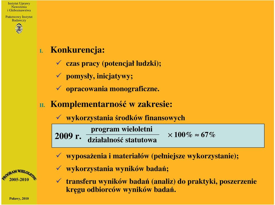 program wieloletni działalność statutowa wyposażenia i materiałów (pełniejsze wykorzystanie);