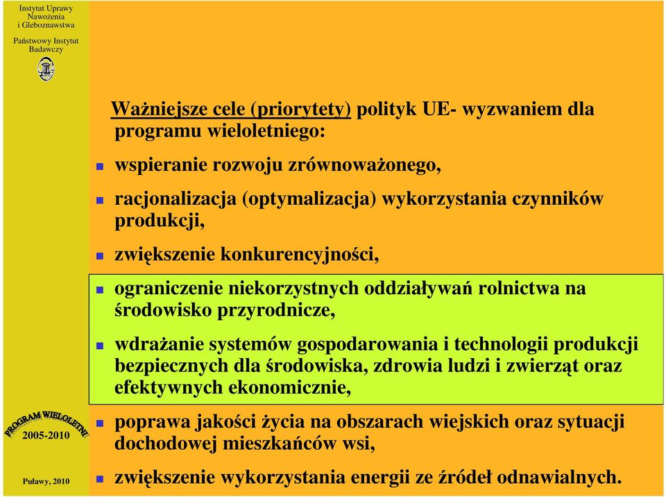 środowisko przyrodnicze, wdrażanie systemów gospodarowania i technologii produkcji bezpiecznych dla środowiska, zdrowia ludzi i zwierząt oraz