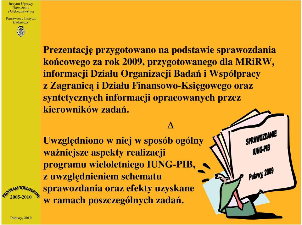 opracowanych przez kierowników zadań.