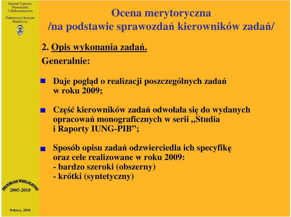 odwołała się do wydanych opracowań monograficznych w serii Studia i Raporty IUNG-PIB ; Sposób opisu