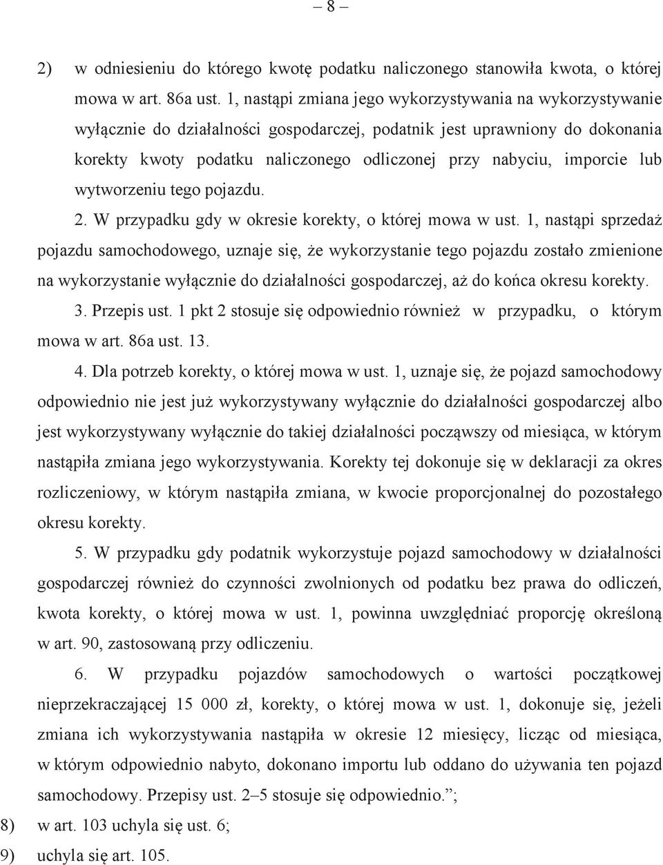 imporcie lub wytworzeniu tego pojazdu. 2. W przypadku gdy w okresie korekty, o której mowa w ust.