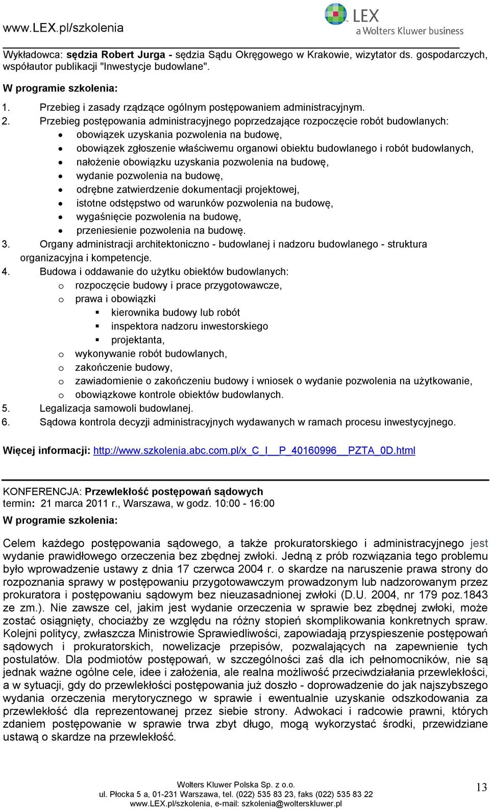 Przebieg pstępwania administracyjneg pprzedzające rzpczęcie rbót budwlanych: bwiązek uzyskania pzwlenia na budwę, bwiązek zgłszenie właściwemu rganwi biektu budwlaneg i rbót budwlanych, nałżenie