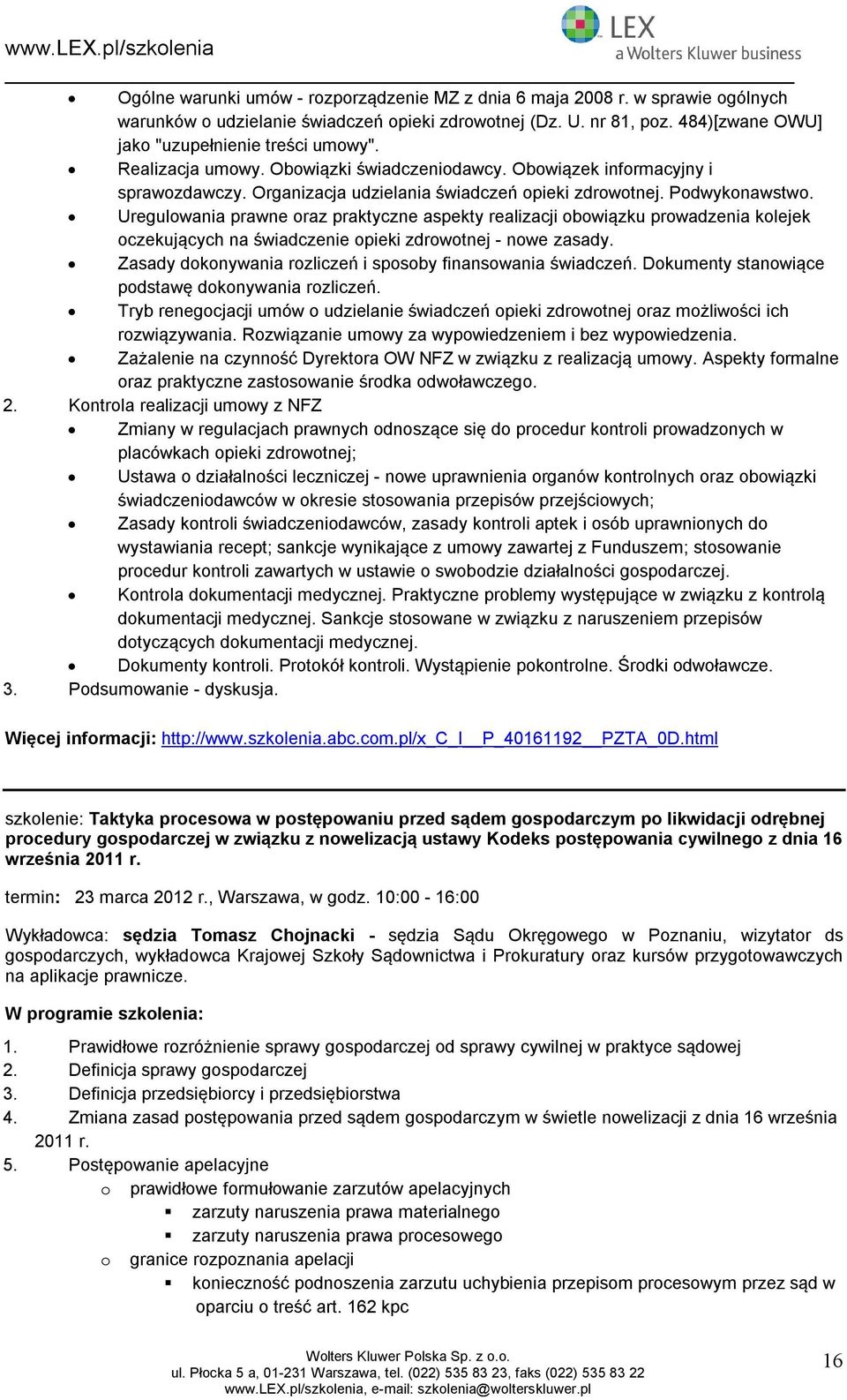 Uregulwania prawne raz praktyczne aspekty realizacji bwiązku prwadzenia klejek czekujących na świadczenie pieki zdrwtnej - nwe zasady. Zasady dknywania rzliczeń i spsby finanswania świadczeń.