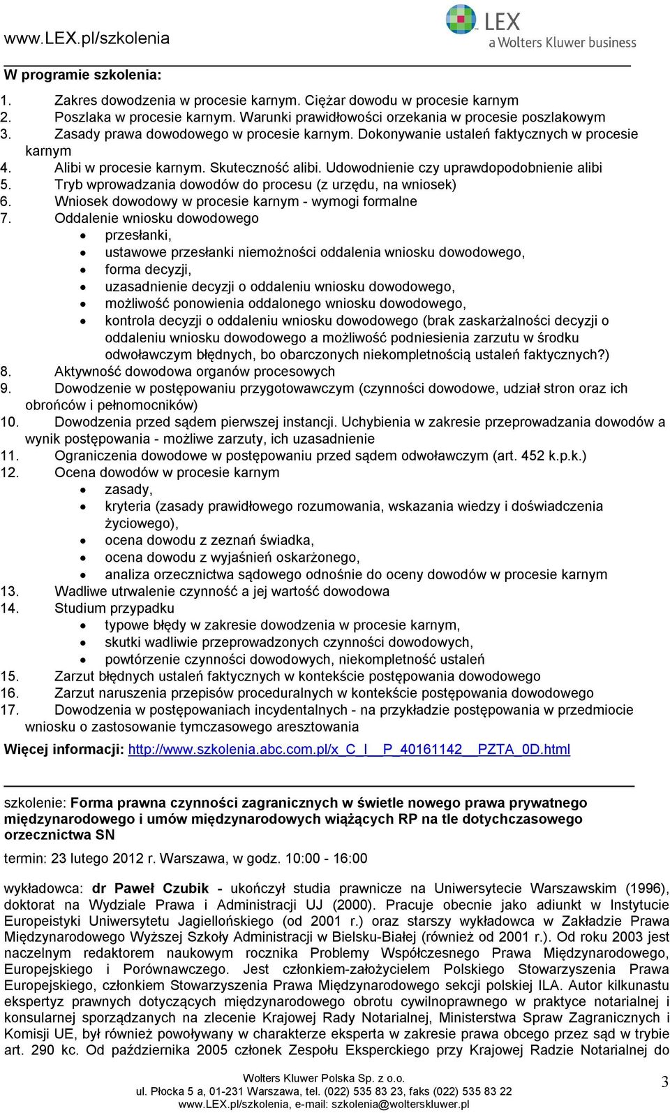 Tryb wprwadzania dwdów d prcesu (z urzędu, na wnisek) 6. Wnisek dwdwy w prcesie karnym - wymgi frmalne 7.