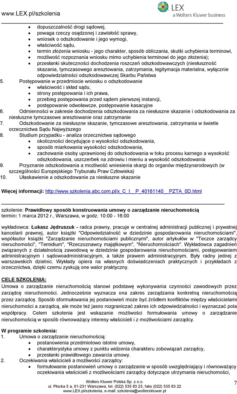 terminwi, mżliwść rzpznania wnisku mim uchybienia terminwi d jeg złżenia); przesłanki skutecznści dchdzenia rszczeń dszkdwawczych (niesłusznść skazania, tymczasweg aresztwania, zatrzymania,