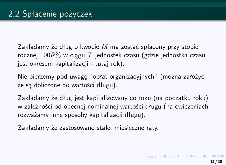 Nie bierzemy pod uwagę opłat organizacyjnych (można założyć że są doliczone do wartości długu).