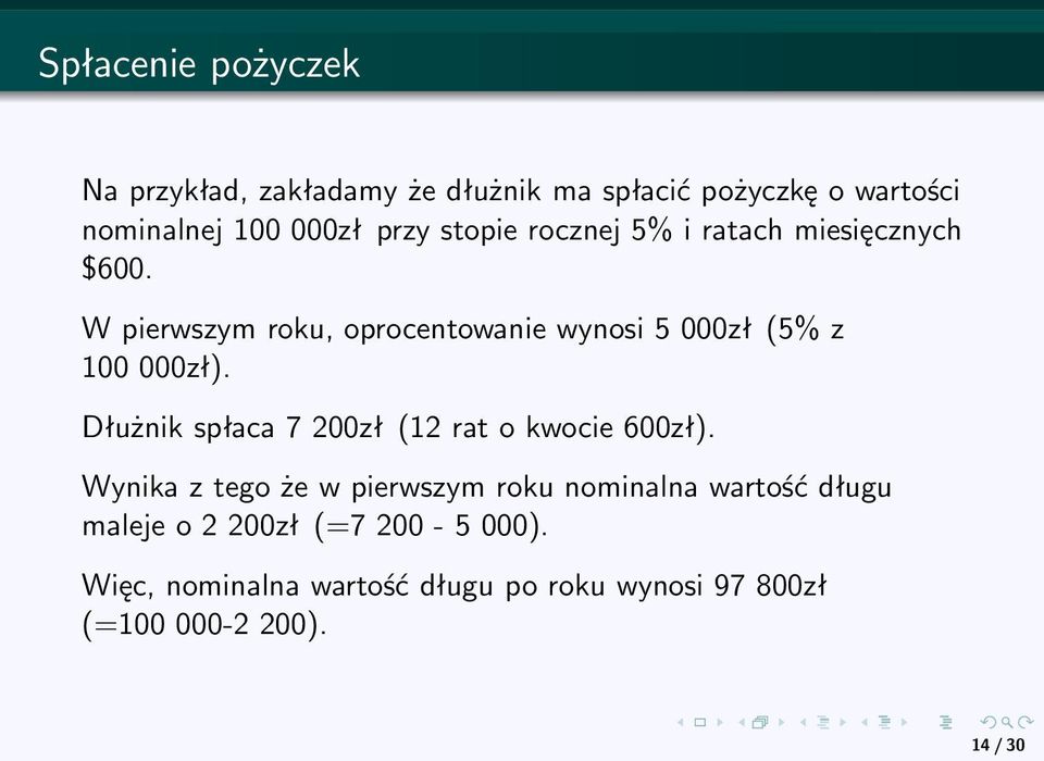 W pierwszym roku, oprocentowanie wynosi 5 000zł (5% z 100 000zł).