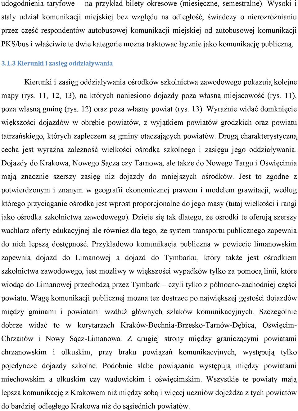 właściwie te dwie kategorie można traktować łącznie jako komunikację publiczną. 3.1.