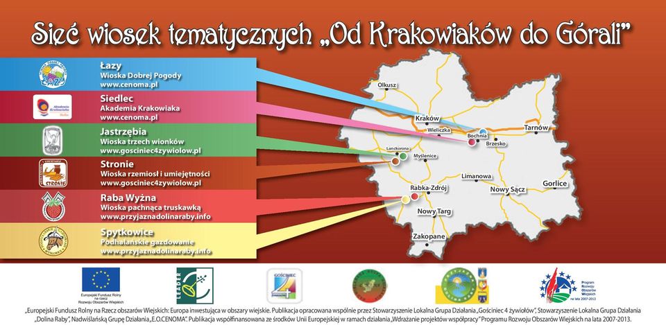 info Kraków Wieliczka Lanckorona Myślenice Rabka-Zdrój Nowy Targ Tarnów Bochnia Brzesko Limanowa Gorlice Nowy Sącz PODHALAŃSKIE GAZDOWANIE SPYTKOWICE Spytkowice Podhalańskie gazdowanie www.
