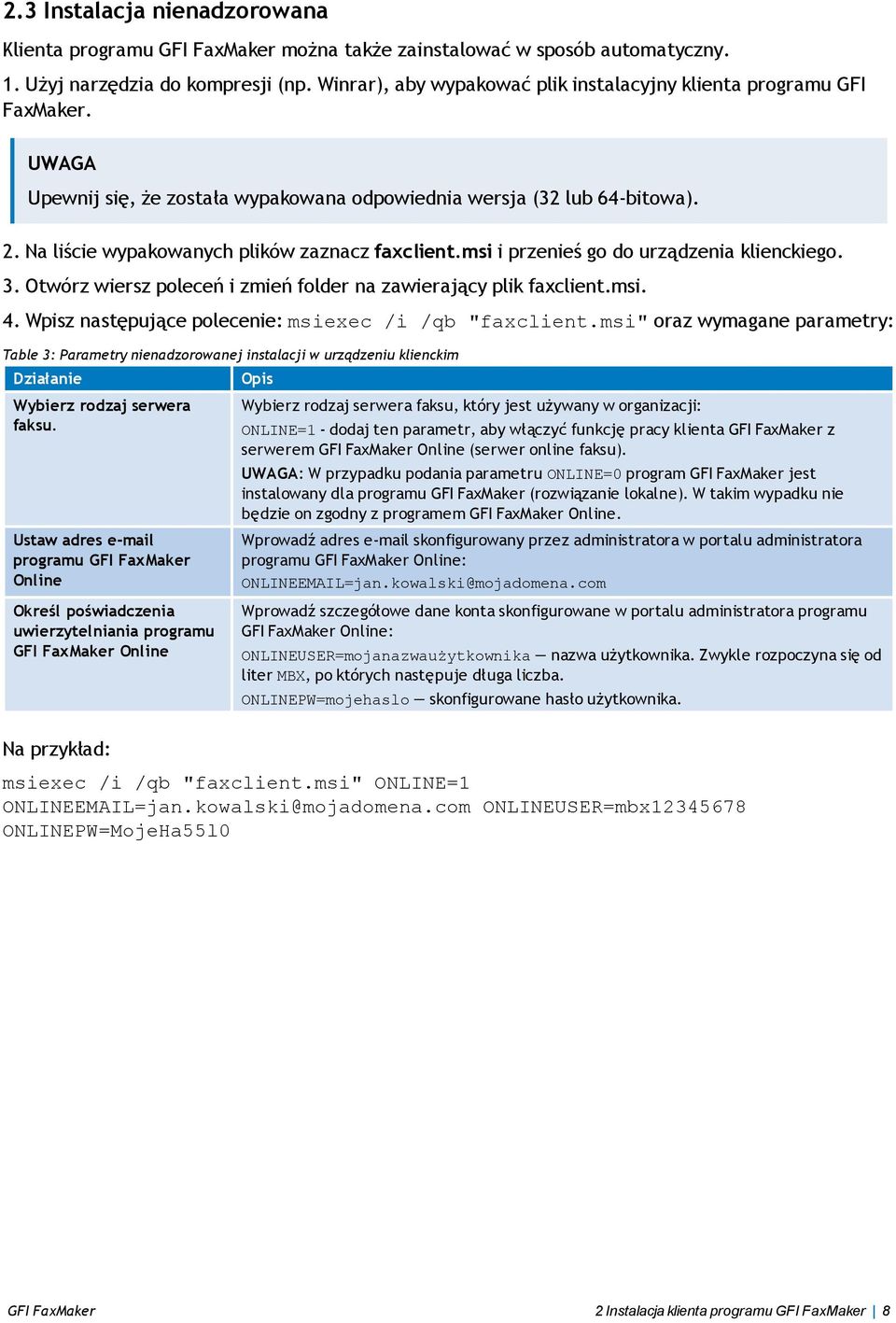 Na liście wypakowanych plików zaznacz faxclient.msi i przenieś go do urządzenia klienckiego. 3. Otwórz wiersz poleceń i zmień folder na zawierający plik faxclient.msi. 4.