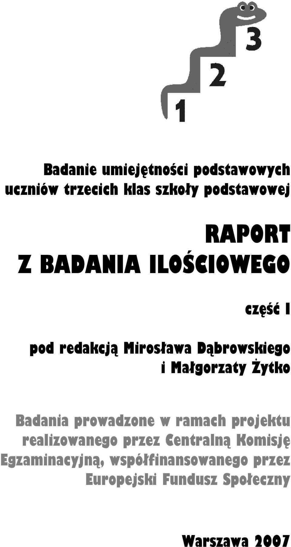 Małgorzaty Żytko Badania prowadzone w ramach projektu realizowanego przez