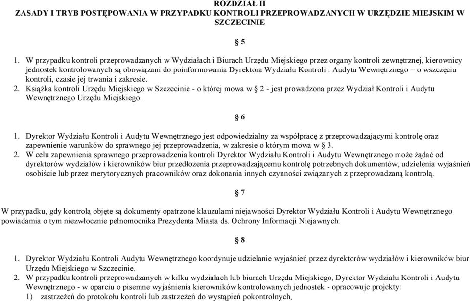 Wydziału Kontroli i Audytu Wewnętrznego o wszczęciu kontroli, czasie jej trwania i zakresie. 2.