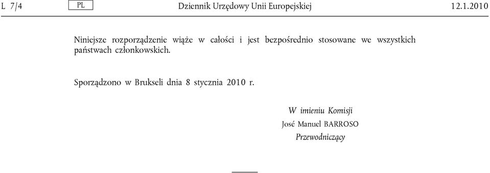 bezpośrednio stosowane we wszystkich państwach członkowskich.