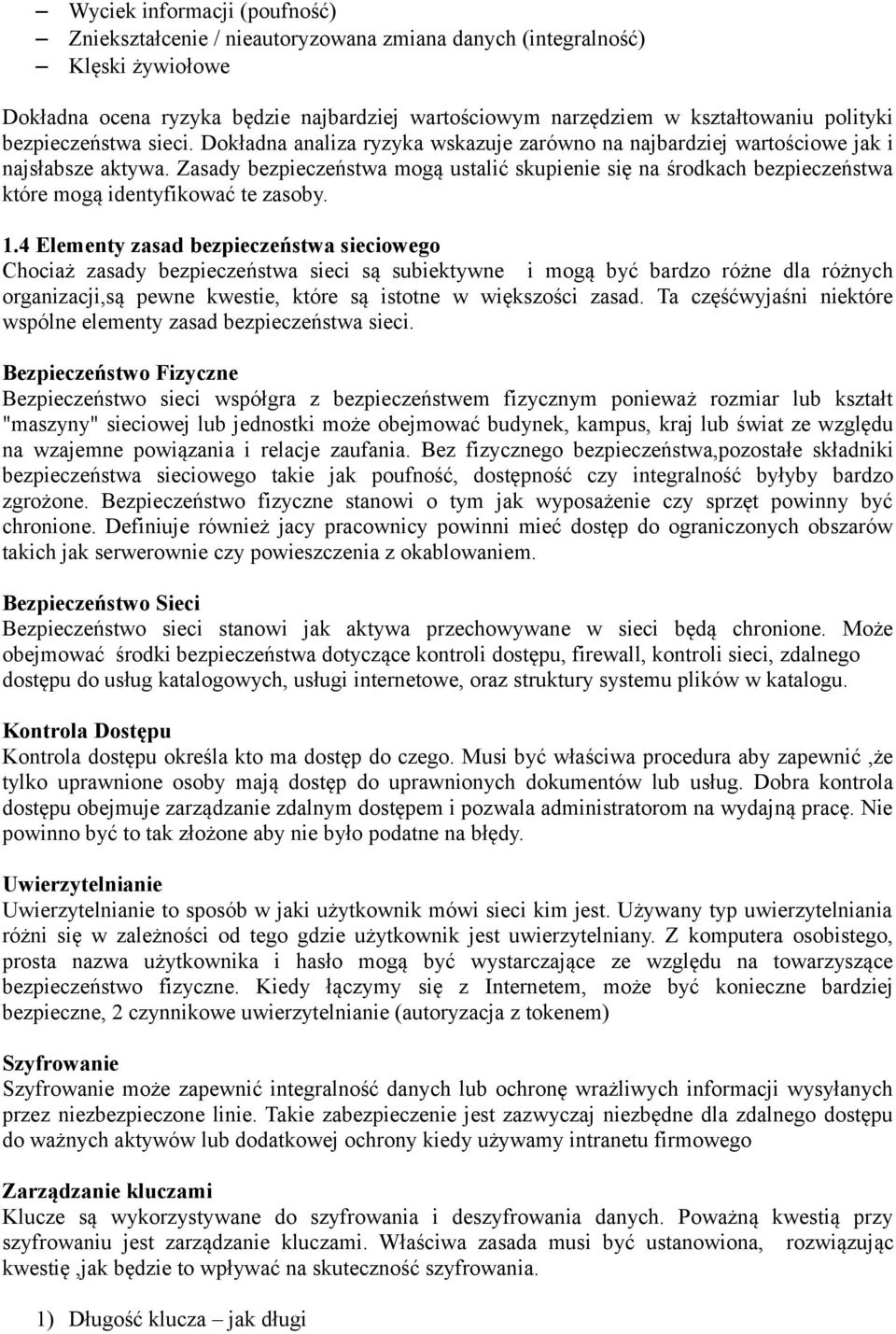 Zasady bezpieczeństwa mogą ustalić skupienie się na środkach bezpieczeństwa które mogą identyfikować te zasoby. 1.