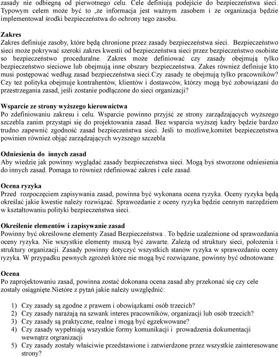Zakres Zakres definiuje zasoby, które będą chronione przez zasady bezpieczeństwa sieci.