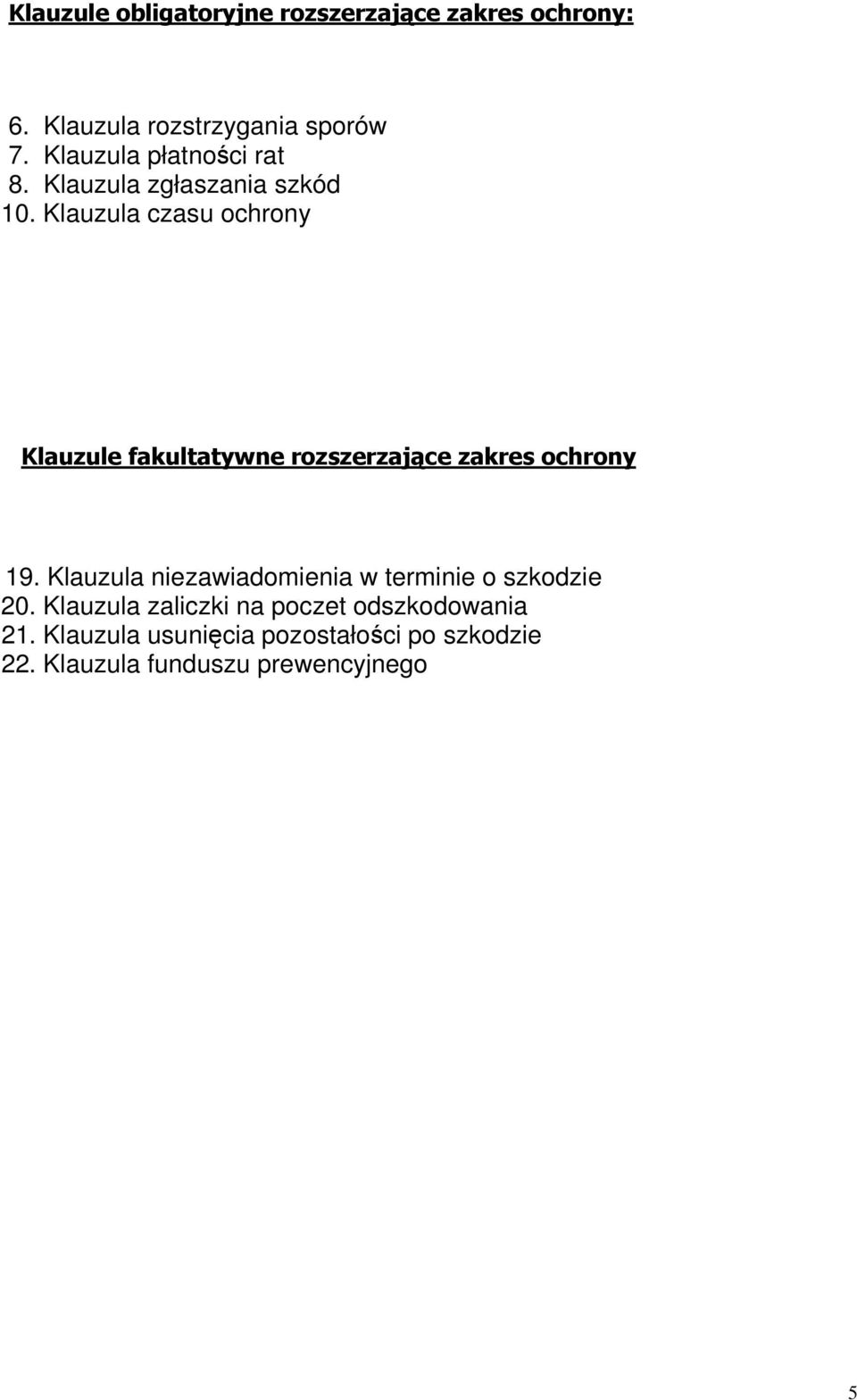 Klauzula czasu ochrony Klauzule fakultatywne rozszerzające zakres ochrony 19.