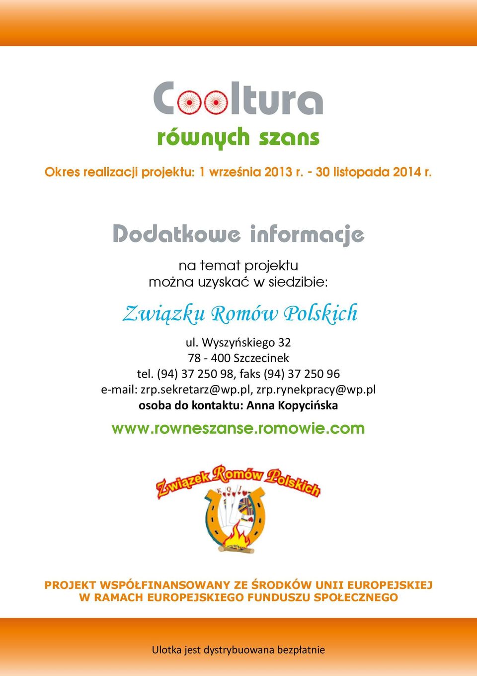Wyszyńskiego 32 78-400 Szczecinek tel. (94) 37 250 98, faks (94) 37 250 96 e-mail: zrp.sekretarz@wp.pl, zrp.rynekpracy@wp.