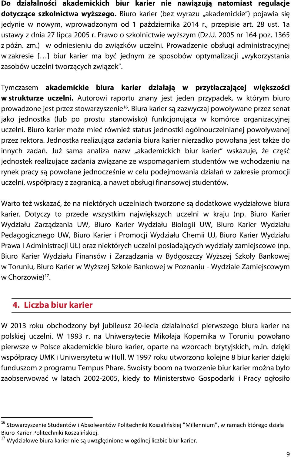 2005 nr 164 poz. 1365 z późn. zm.) w odniesieniu do związków uczelni.