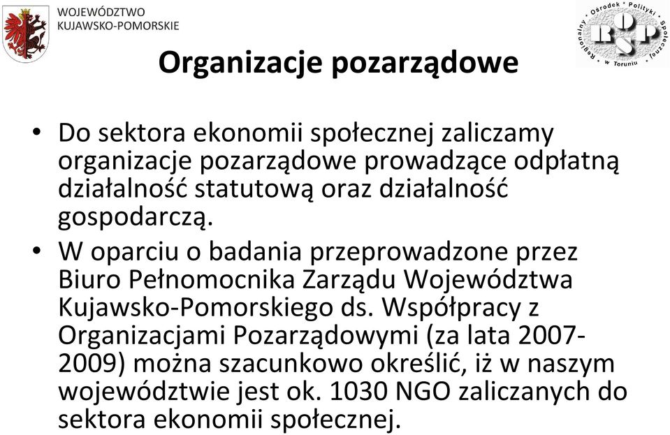 W oparciu o badania przeprowadzone przez Biuro Pełnomocnika Zarządu Województwa Kujawsko-Pomorskiego ds.