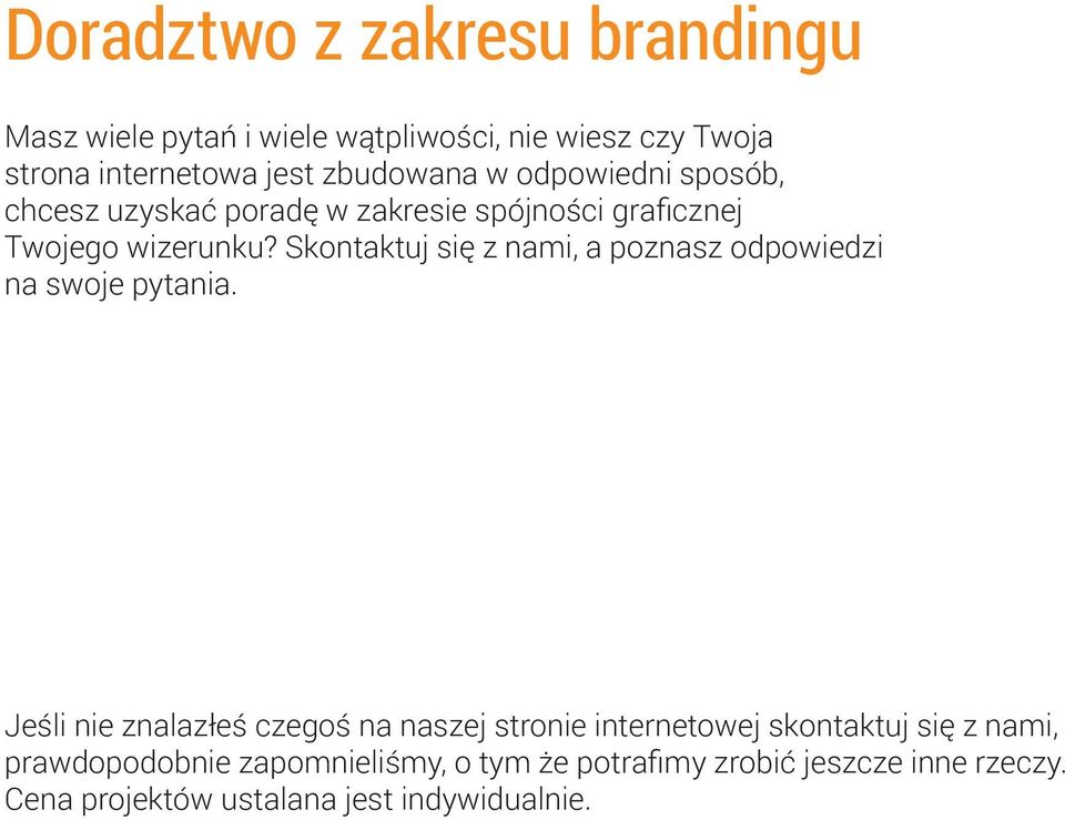 Skontaktuj się z nami, a poznasz odpowiedzi na swoje pytania.