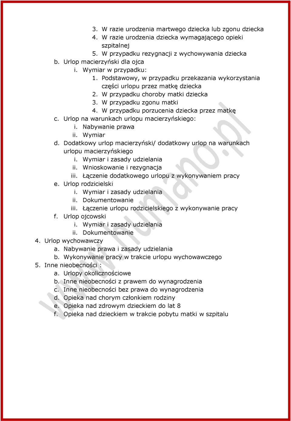 W przypadku porzucenia dziecka przez matkę c. Urlop na warunkach urlopu macierzyńskiego: i. Nabywanie prawa ii. Wymiar d.