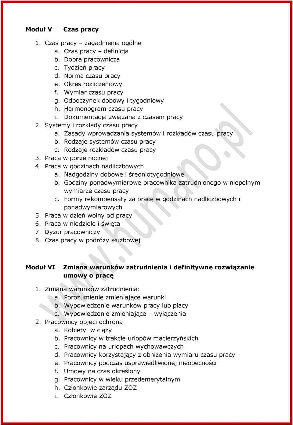 Rodzaje systemów czasu pracy c. Rodzaje rozkładów czasu pracy 3. Praca w porze nocnej 4. Praca w godzinach nadliczbowych a. Nadgodziny dobowe i średniotygodniowe b.