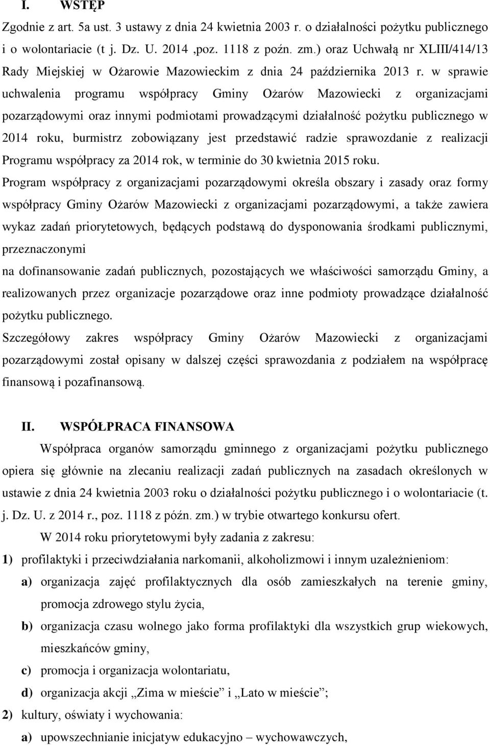 w sprawie uchwalenia programu współpracy Gminy Ożarów Mazowiecki z organizacjami pozarządowymi oraz innymi podmiotami prowadzącymi działalność pożytku publicznego w 2014 roku, burmistrz zobowiązany
