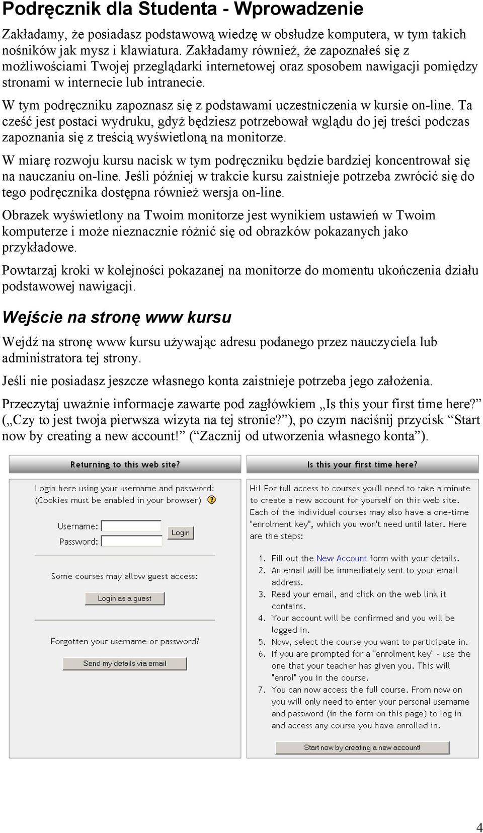 W tym podręczniku zapoznasz się z podstawami uczestniczenia w kursie on-line.