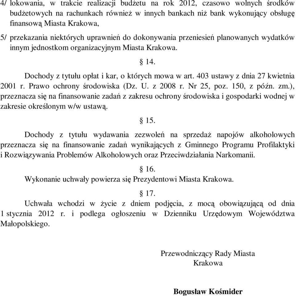 403 ustawy z dnia 27 kwietnia 2001 r. Prawo ochrony środowiska (Dz. U. z 2008 r. Nr 25, poz. 150, z późn. zm.