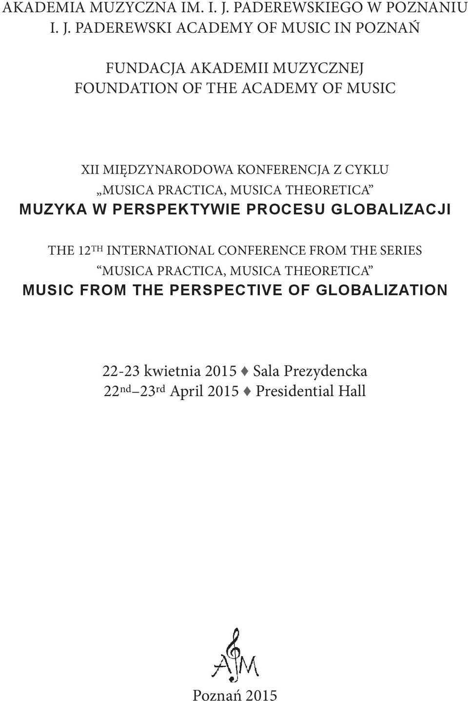 PADEREWSKI ACADEMY OF MUSIC IN POZNAŃ FUNDACJA AKADEMII MUZYCZNEJ FOUNDATION OF THE ACADEMY OF MUSIC XII MIĘDZYNARODOWA