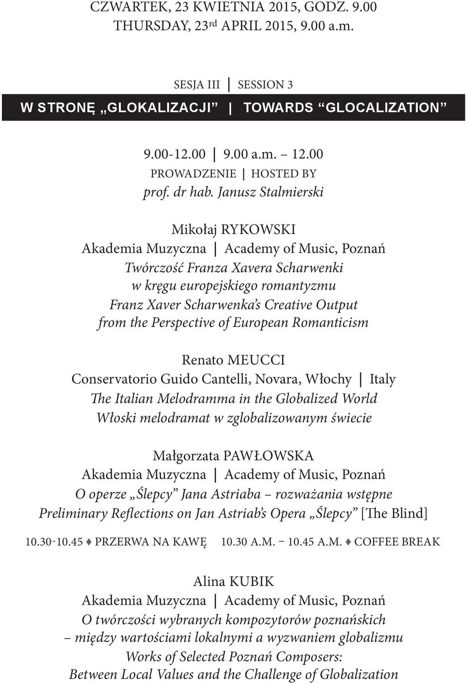 Janusz Stalmierski Mikołaj RYKOWSKI Akademia Muzyczna Academy of Music, Poznań Twórczość Franza Xavera Scharwenki w kręgu europejskiego romantyzmu Franz Xaver Scharwenka s Creative Output from the