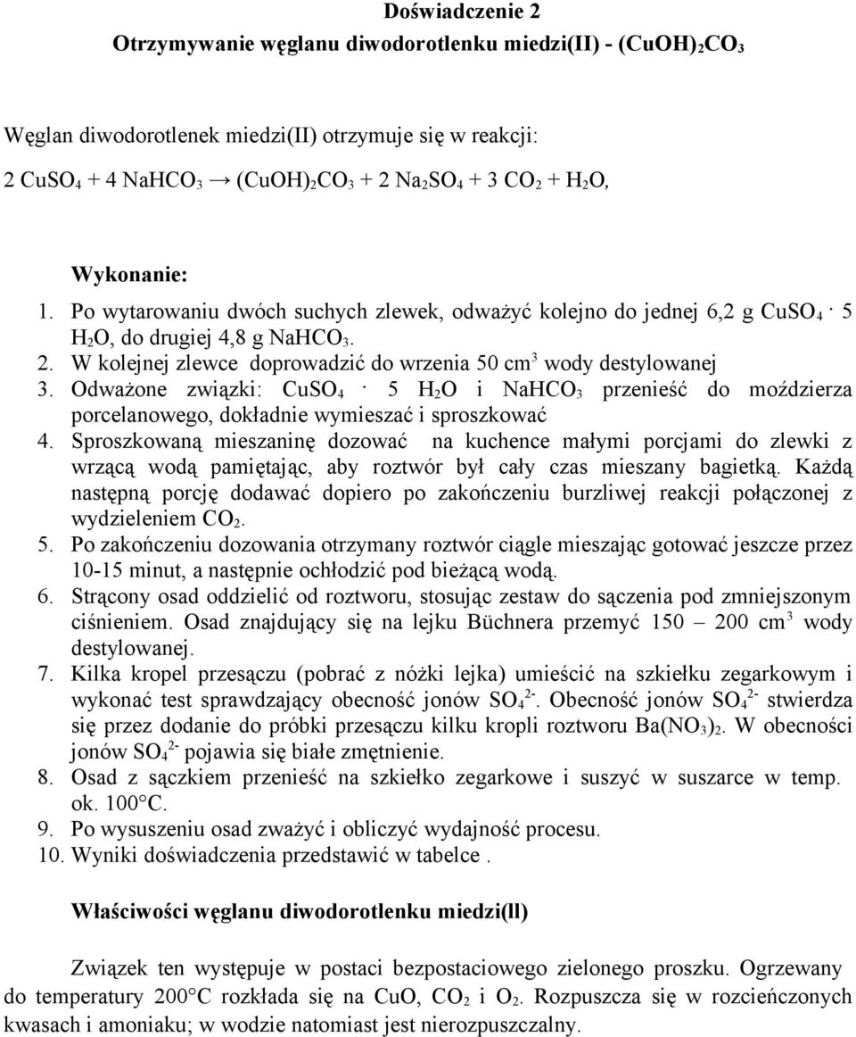 Odważone związki: CuSO 4 5 H 2 O i NaHCO 3 przenieść do moździerza porcelanowego, dokładnie wymieszać i sproszkować 4.