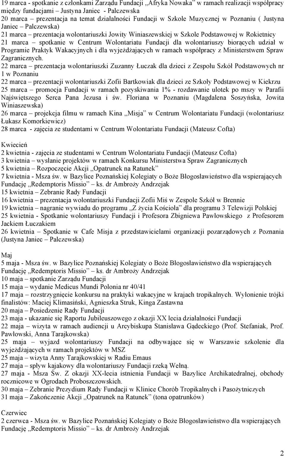 biorących udział w Programie Praktyk Wakacyjnych i dla wyjeżdżających w ramach współpracy z Ministerstwem Spraw Zagranicznych.