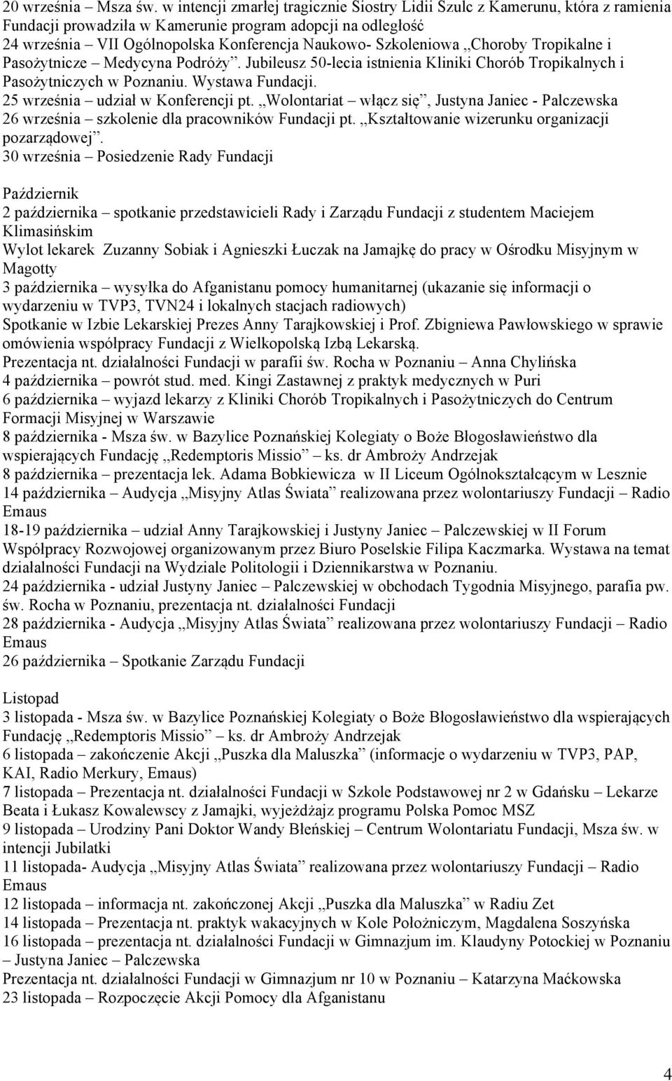 Szkoleniowa Choroby Tropikalne i Pasożytnicze Medycyna Podróży. Jubileusz 50-lecia istnienia Kliniki Chorób Tropikalnych i Pasożytniczych w Poznaniu. Wystawa Fundacji.