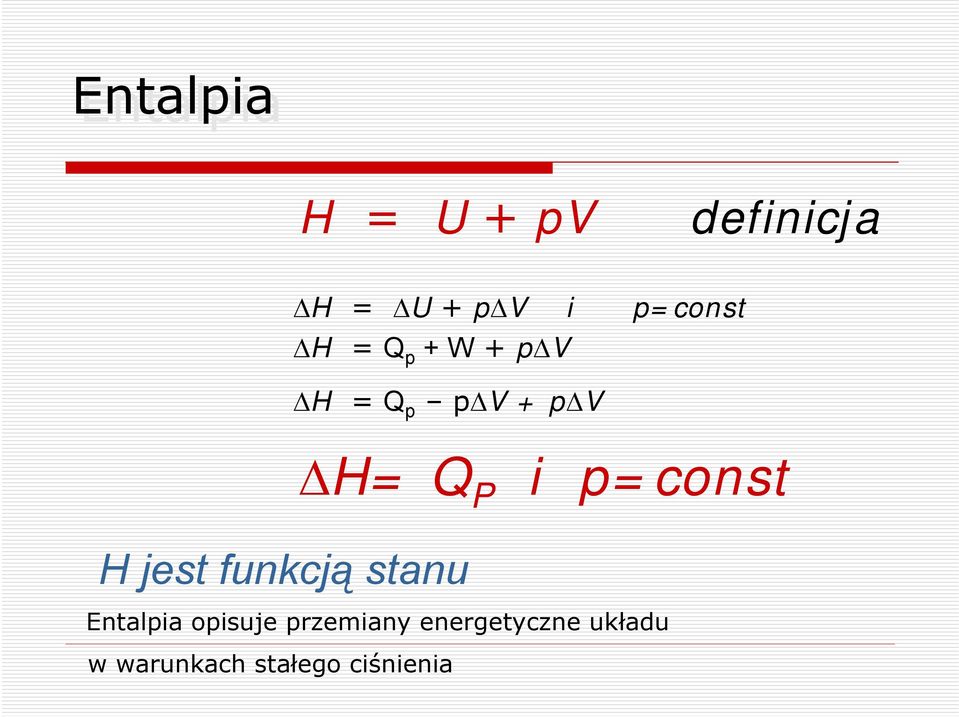 jest funkcją stanu Entalpia opisuje przemiany